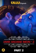 Charmsukh (E18) – Jane Anjane Mein 2 (Part 2) Ullu Hot Web Series