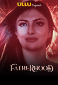 Fatherhood Complete Ullu Hot Web Series
