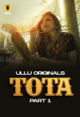 Tota (Part 1) Ullu Hot Web Series