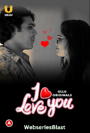 I Love You (Part 1) Ullu Hot Web Series (2023) I Love You (Part 1) Ullu Hot Web Series (2023)