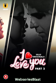 I Love You (Part 2) Ullu Hot Web Series (2023) I Love You (Part 2) Ullu Hot Web Series (2023)