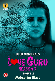 Love Guru Season 2 (Part 2) Ullu Hot Web Series (2023) Love Guru Season 2 (Part 2) Ullu Hot Web Series (2023)