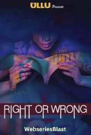 Right Or Wrong Ullu Hot Web Series (2023) Right Or Wrong Ullu Hot Web Series (2023)