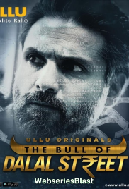 The Bull Of Dalal Street Complete Ullu Hot Web Series (2023) The Bull Of Dalal Street Complete Ullu Hot Web Series (2023)