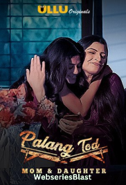 Palang Tod - Mom and Daughter Complete Ullu Hot Web Series (2023) Palang Tod - Mom and Daughter Complete Ullu Hot Web Series (2023)