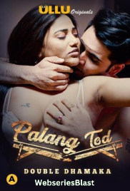 Palang Tod - Double Dhamaka Complete Ullu Hot Web Series (2023) Palang Tod - Double Dhamaka Complete Ullu Hot Web Series (2023)