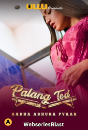 Palang Tod - Aadha Adhura Pyaar Complete Ullu Hot Web Series (2023) Palang Tod - Aadha Adhura Pyaar Complete Ullu Hot Web Series (2023)