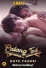 Palang Tod - Naye Padosi Complete Ullu Hot Web Series (2023) Palang Tod - Naye Padosi Complete Ullu Hot Web Series (2023)