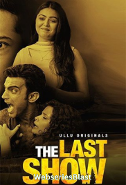 The Last Show (Part 2) Ullu Hot Web Series (2023) The Last Show (Part 2) Ullu Hot Web Series (2023)