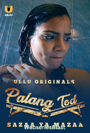 Palang Tod - Sazaa Ya Mazaa Complete Ullu Hot Web Series (2023) Palang Tod - Sazaa Ya Mazaa Complete Ullu Hot Web Series (2023)