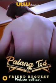 Palang Tod - Friend Request Complete Ullu Hot Web Series (2023) Palang Tod - Friend Request Complete Ullu Hot Web Series (2023)