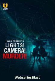 Lights! Camera! Murder! Complete Ullu Hot Web Series (2023) Lights! Camera! Murder! Complete Ullu Hot Web Series (2023)