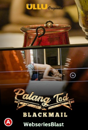 Palang Tod - Blackmail Complete Ullu Hot Web Series (2023) Palang Tod - Blackmail Complete Ullu Hot Web Series (2023)