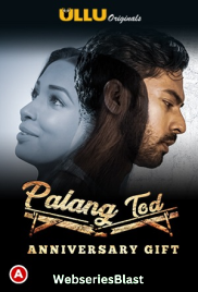 Palang Tod - Anniversary Gift Complete Ullu Hot Web Series (2023) Palang Tod - Anniversary Gift Complete Ullu Hot Web Series (2023)
