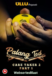 Palang Tod - Caretaker 2 (Part 1) Ullu Hot Web Series (2023) Palang Tod - Caretaker 2 (Part 1) Ullu Hot Web Series (2023)