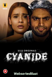 Cyanide Complete Ullu Hot Web Series (2023) Cyanide Complete Ullu Hot Web Series (2023)