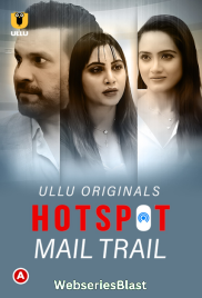 Hotspot - Mail Trail Complete Ullu Hot Web Series (2023) Hotspot - Mail Trail Complete Ullu Hot Web Series (2023)