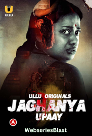 Jaghanya - Upaay Complete Ullu Hot Web Series (2023) Jaghanya - Upaay Complete Ullu Hot Web Series (2023)