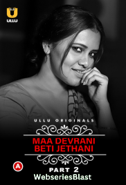 Charmsukh (E36) – Maa Devrani Beti Jethani (Part 2) Ullu Hot Web Series (2023) Charmsukh (E36) – Maa Devrani Beti Jethani (Part 2) Ullu Hot Web Series (2023)
