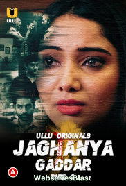 Jaghanya - Gaddar (Part 2) Ullu Hot Web Series (2023) Jaghanya - Gaddar (Part 2) Ullu Hot Web Series (2023)