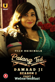 Palang Tod - Damaad Ji Season 2 (Part 1) Ullu Hot Web Series (2023) Palang Tod - Damaad Ji Season 2 (Part 1) Ullu Hot Web Series (2023)