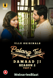 Palang Tod - Damaad Ji Season 2 (Part 2) Ullu Hot Web Series (2023) Palang Tod - Damaad Ji Season 2 (Part 2) Ullu Hot Web Series (2023)