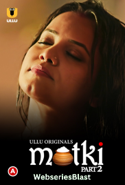 Matki (Part 2) Ullu Hot Web Series (2023) Matki (Part 2) Ullu Hot Web Series (2023)