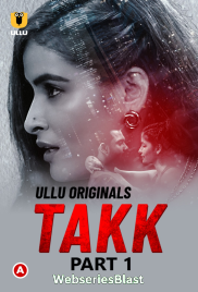 Takk (Part 1) Ullu Hot Web Series (2023) Takk (Part 1) Ullu Hot Web Series (2023)