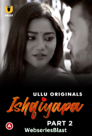 Ishqiyapa (Part 2) Ullu Hot Web Series (2023) Ishqiyapa (Part 2) Ullu Hot Web Series (2023)