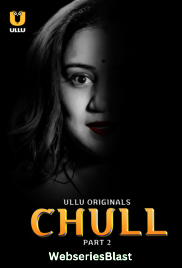 Chull (Part 2) Ullu Hot Web Series (2023) Chull (Part 2) Ullu Hot Web Series (2023)