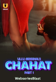 Chahat (Part 1) Ullu Hot Web Series (2023) Chahat (Part 1) Ullu Hot Web Series (2023)
