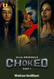 Choked (Part 1) Ullu Hot Web Series (2024) Choked (Part 1) Ullu Hot Web Series (2024)