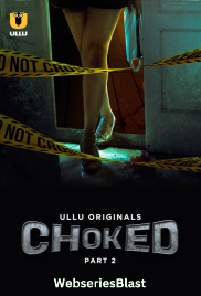 Choked (Part 2) Ullu Hot Web Series (2024) Choked (Part 2) Ullu Hot Web Series (2024)