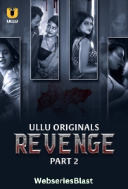 Revenge (Part 2) Ullu Hot Web Series (2024) Revenge (Part 2) Ullu Hot Web Series (2024)