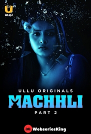 Machhli (Part 2) Ullu Hot Web Series (2024) Machhli (Part 2) Ullu Hot Web Series (2024)