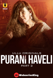 Purani Haveli (Part 2) Ullu Hot Web Series (2024) Purani Haveli (Part 2) Ullu Hot Web Series (2024)