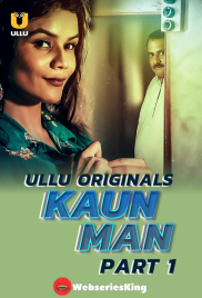 Kaun Man (Part 1) Ullu Hot Web Series (2024) Kaun Man (Part 1) Ullu Hot Web Series (2024)