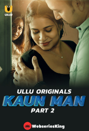 Kaun Man (Part 2) Ullu Hot Web Series (2024) Kaun Man (Part 2) Ullu Hot Web Series (2024)