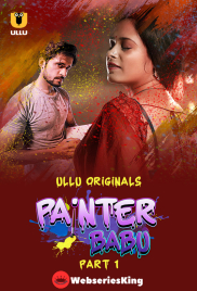 Painter Babu Part 1 Ullu Hot Web Series (2024) Download and Online