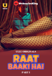 Raat Baaki Hai (Part 1) Ullu Hot Web Series (2024) Raat Baaki Hai (Part 1) Ullu Hot Web Series (2024)