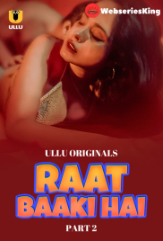 Raat Baaki Hai (Part 2) Ullu Hot Web Series (2024) Raat Baaki Hai (Part 2) Ullu Hot Web Series (2024)
