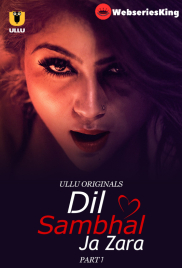 Dil Sambhal Ja Zara (Part 1) Ullu Hot Web Series (2024) Dil Sambhal Ja Zara (Part 1) Ullu Hot Web Series (2024)