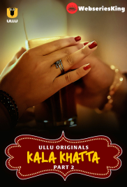 Kala Khatta (Part 2) Ullu Hot Web Series (2024) Kala Khatta (Part 2) Ullu Hot Web Series (2024)