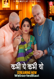 Kabhi Yeh Kabhi Woh (E01-E04) PrimePlay Hot Web Series (2023) Kabhi Yeh Kabhi Woh (E01-E04) PrimePlay Hot Web Series (2023)