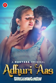 Adhuri Aas (E01-E03) Hunters Hot Web Series (2023) Adhuri Aas (E01-E03) Hunters Hot Web Series (2023)