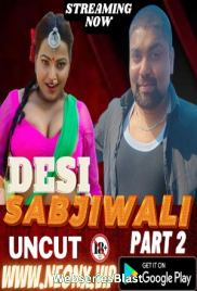 Desi Sabjiwali Part 2 NeonX Uncut Short Film (2023) Desi Sabjiwali Part 2 NeonX Uncut Short Film (2023)