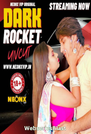 Dark Rocket NeonX Uncut Short Film (2024) Dark Rocket NeonX Uncut Short Film (2024)