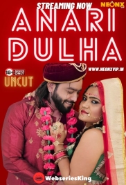 Anari Dulha NeonX Uncut Short Film (2024) Anari Dulha NeonX Uncut Short Film (2024)