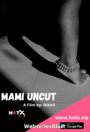 Mami Uncut HotX Uncut Short Film (2023) Mami Uncut HotX Uncut Short Film (2023)