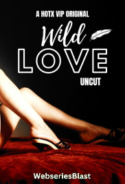Wild Love Uncut HotX Uncut Short Film (2023) Wild Love Uncut HotX Uncut Short Film (2023)